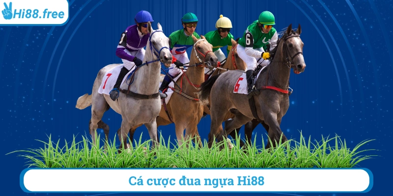 Cá cược đua ngựa hi88