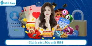 chính sách bảo mật hi88