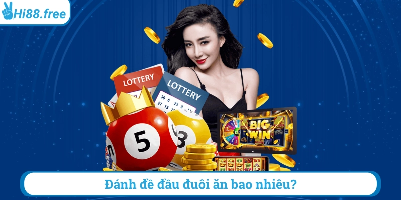 đánh đề đầu đuôi ăn bao nhiêu