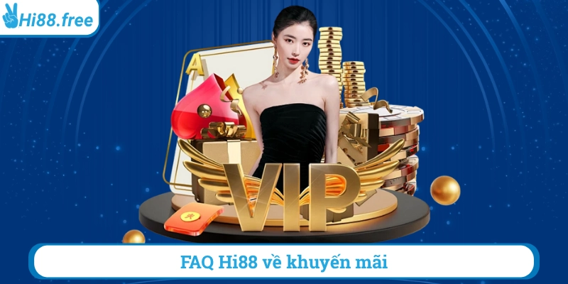 FAQ hi88 về khuyến mãi