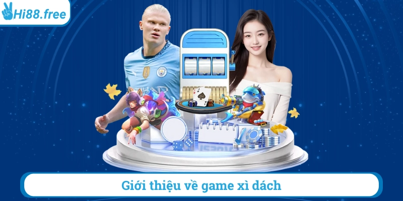Giới thiệu về game xì dách