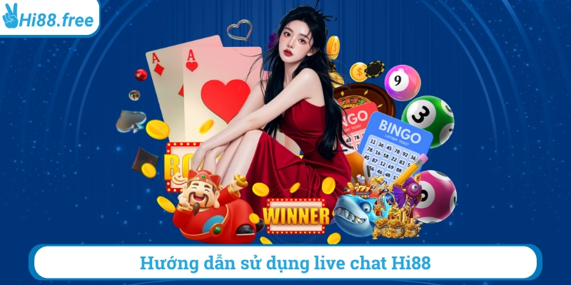 Hướng dẫn sử dụng live chat hi88
