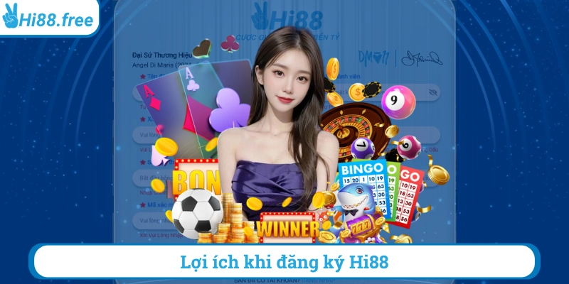 Lợi ích khi đăng ký hi88