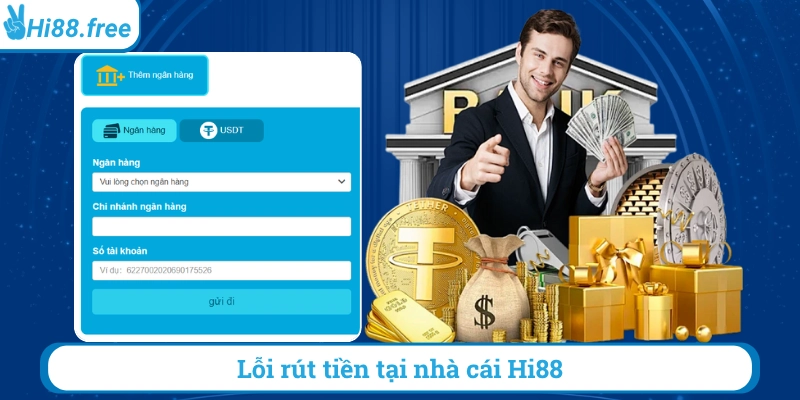 Lỗi rút tiền tại nhà cái hi88