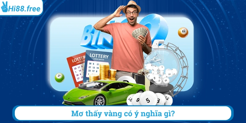 Mơ thấy vàng có ý nghĩa gì