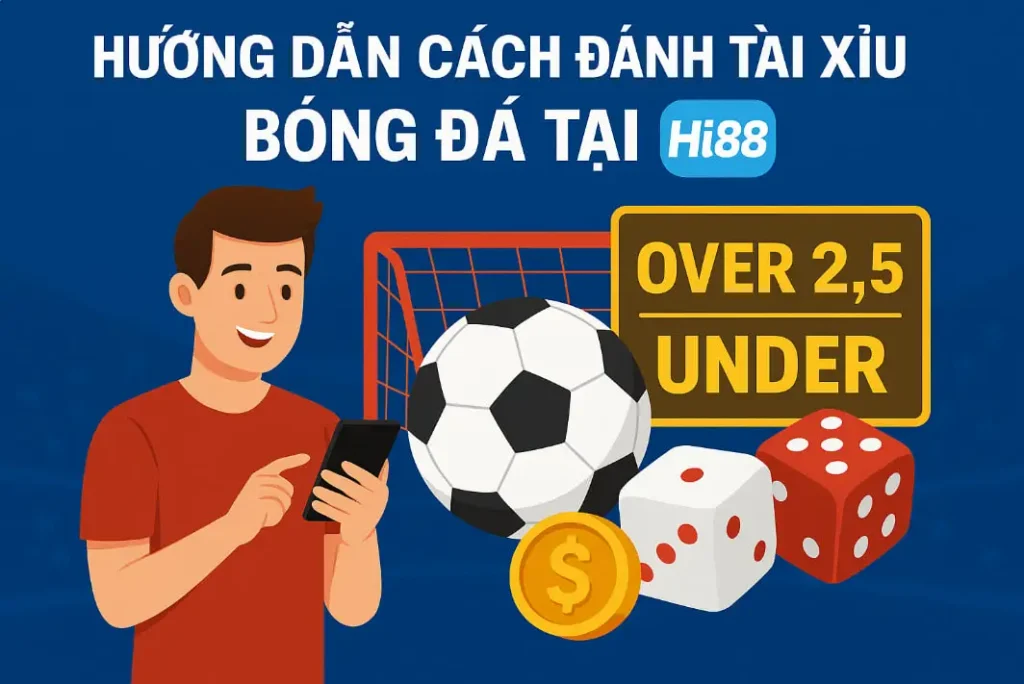 Hướng dẫn cách đánh tài xỉu bóng đá tại hi88